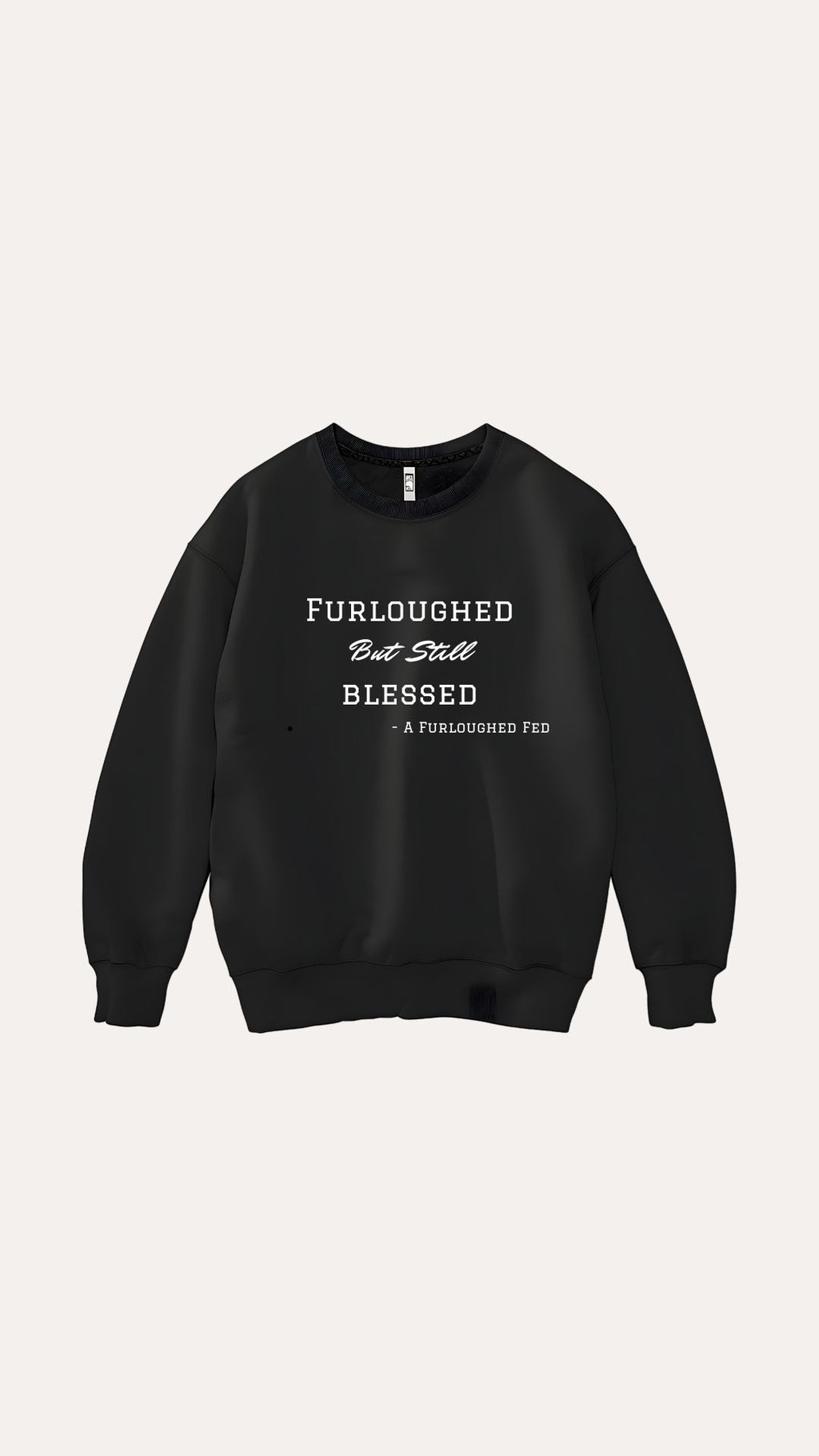 Furloughed & Blessed Crewneck Sweatshirt