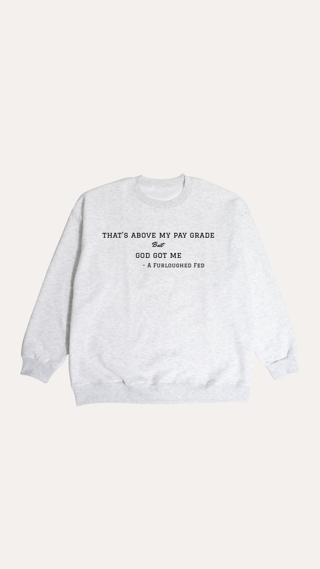 Above My Pay Grade Crewneck Sweatshirt