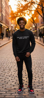 God Ain’t Through With Me Yet Crewneck Sweatshirt