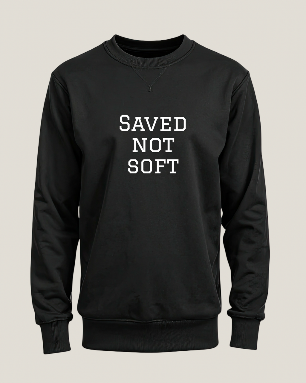 Saved Not Soft Crewneck Sweatshirt