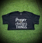 Prayer Changes Things T-Shirt