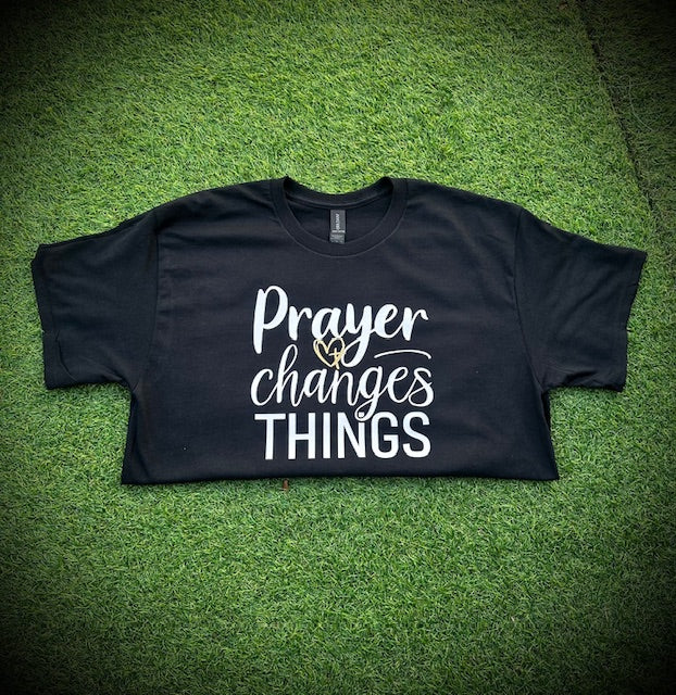 Prayer Changes Things T-Shirt